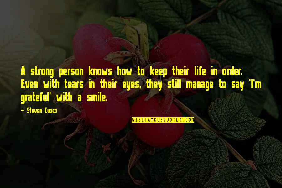 A Person's Smile Quotes By Steven Cuoco: A strong person knows how to keep their
