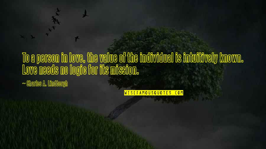 A Person's Value Quotes By Charles A. Lindbergh: To a person in love, the value of