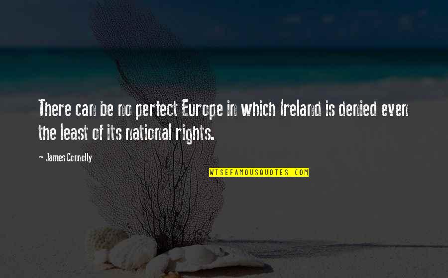 A Pesar Sinonimo Quotes By James Connolly: There can be no perfect Europe in which A Pesar Sinonimo Quotes By James Connolly: There can be no perfect Europe in which