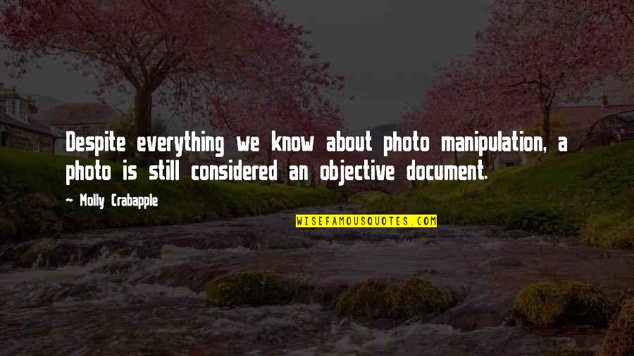 A Photo Is Quotes By Molly Crabapple: Despite everything we know about photo manipulation, a