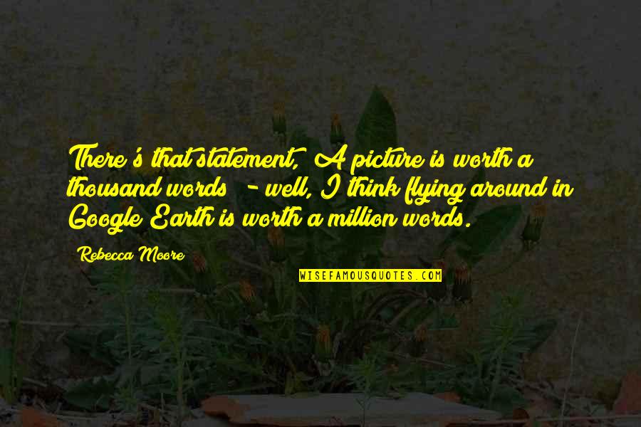 A Picture Is Worth A Thousand Words Quotes By Rebecca Moore: There's that statement, "A picture is worth a