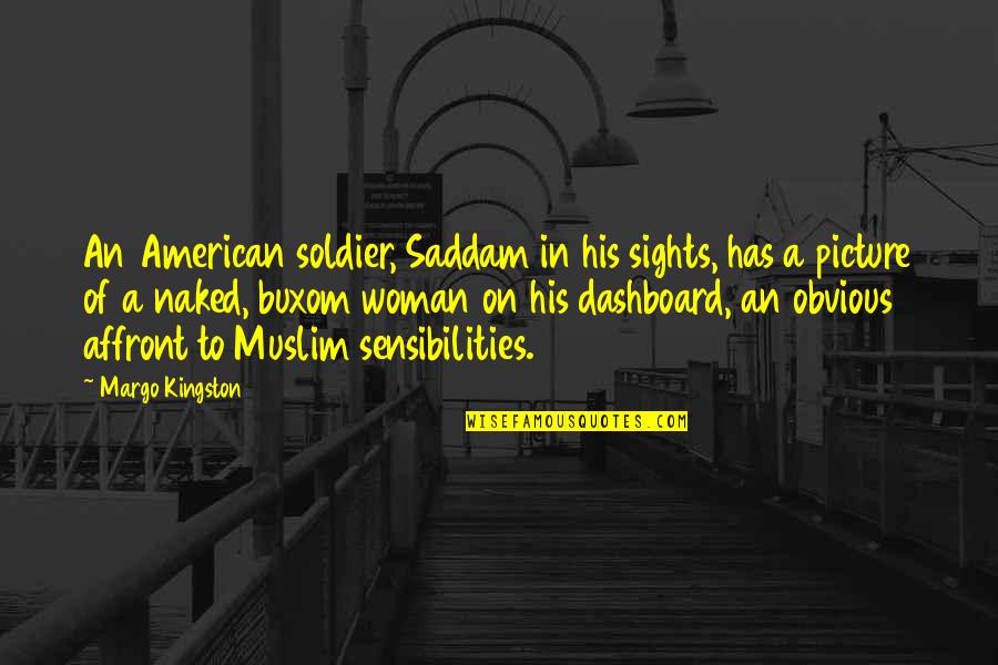 A Picture Quotes By Margo Kingston: An American soldier, Saddam in his sights, has