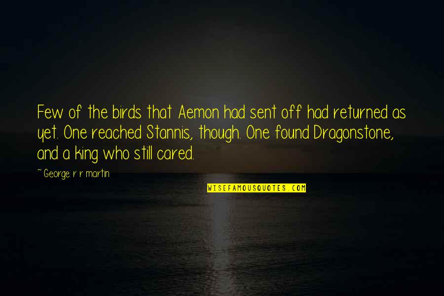 A Piece Of Me Missing Quotes By George R R Martin: Few of the birds that Aemon had sent