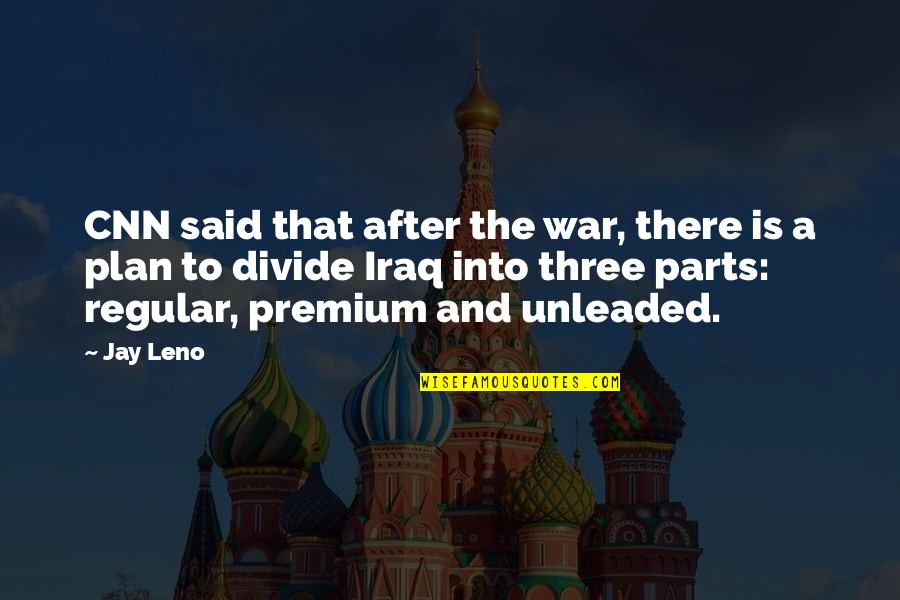 A Plan Quotes By Jay Leno: CNN said that after the war, there is A Plan Quotes By Jay Leno: CNN said that after the war, there is