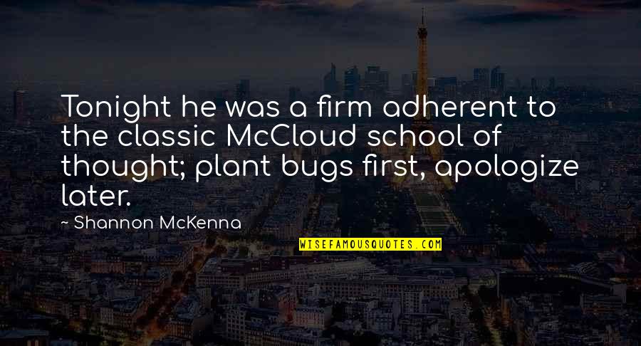 A Plant Quotes By Shannon McKenna: Tonight he was a firm adherent to the