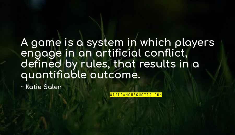 A Players Game Quotes By Katie Salen: A game is a system in which players