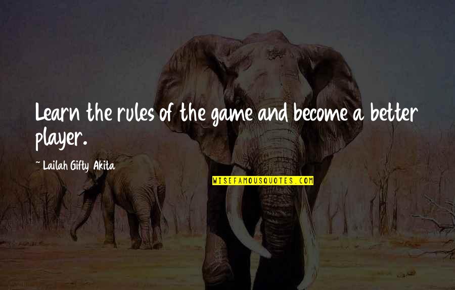 A Players Game Quotes By Lailah Gifty Akita: Learn the rules of the game and become