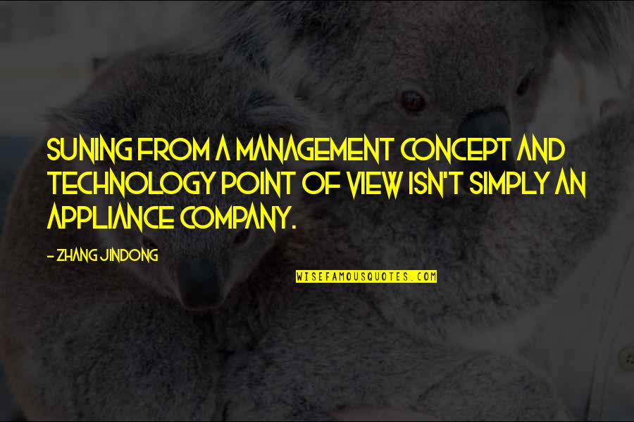 A Point Of View Quotes By Zhang Jindong: Suning from a management concept and technology point