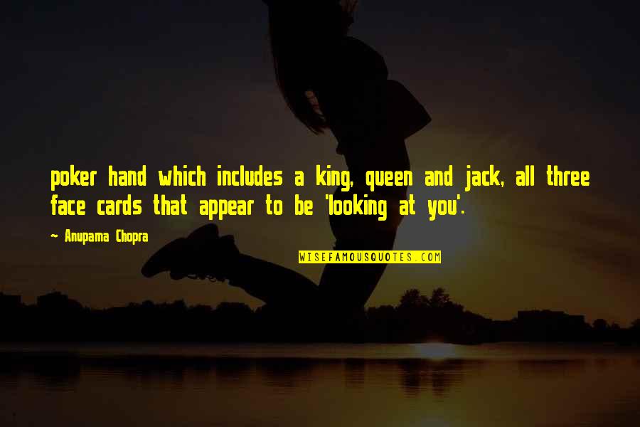 A Poker Face Quotes By Anupama Chopra: poker hand which includes a king, queen and