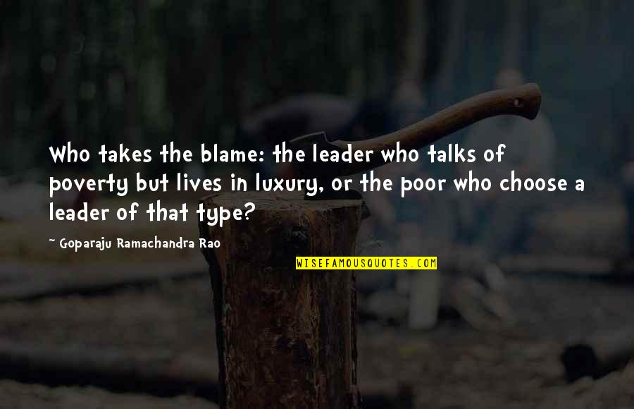 A Poor Leader Quotes By Goparaju Ramachandra Rao: Who takes the blame: the leader who talks