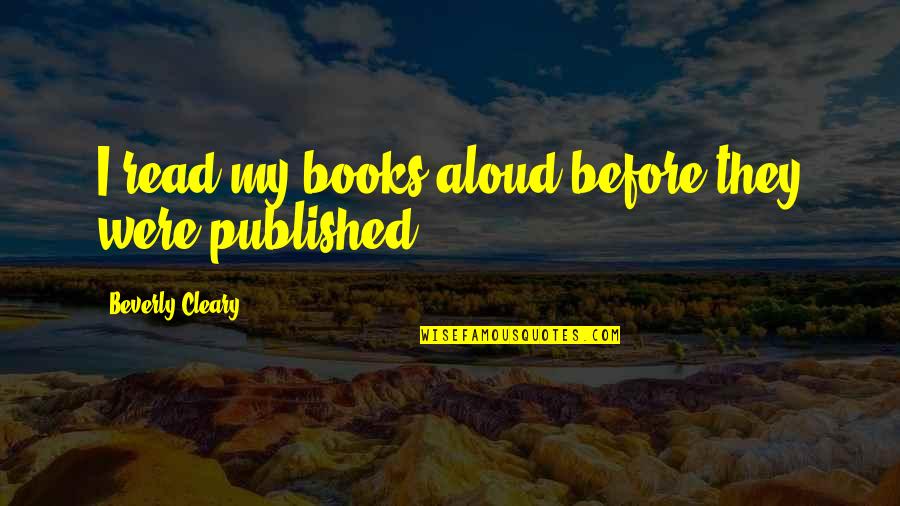 A Portrait Of The Artist As A Young Man Water Quotes By Beverly Cleary: I read my books aloud before they were