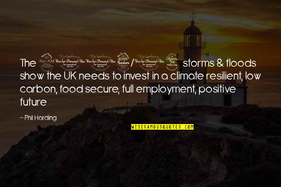 A Positive Future Quotes By Phil Harding: The 2013/14 storms & floods show the UK