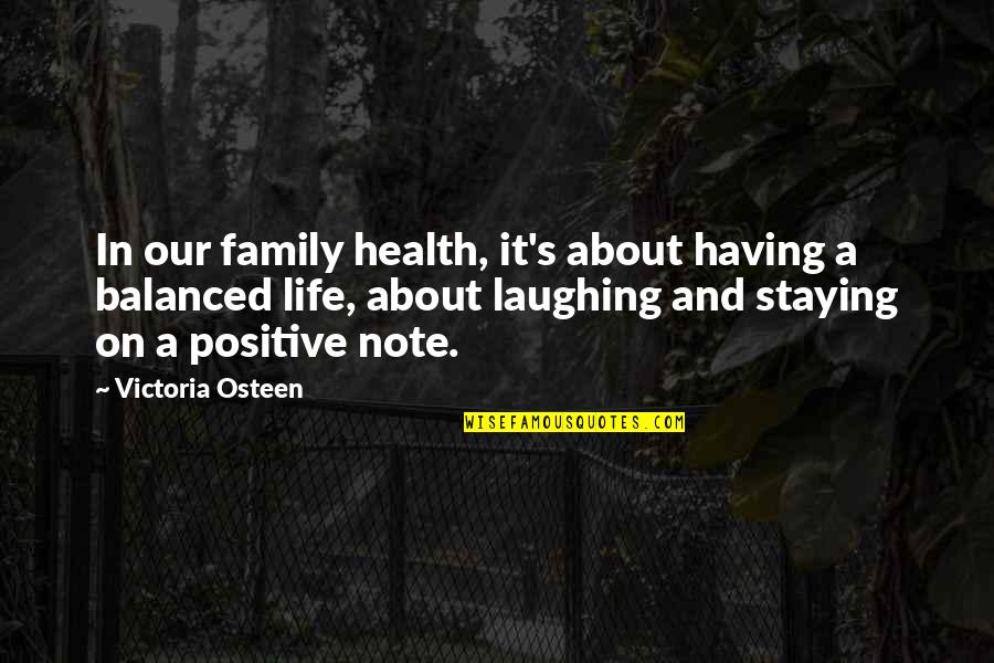 A Positive Life Quotes By Victoria Osteen: In our family health, it's about having a