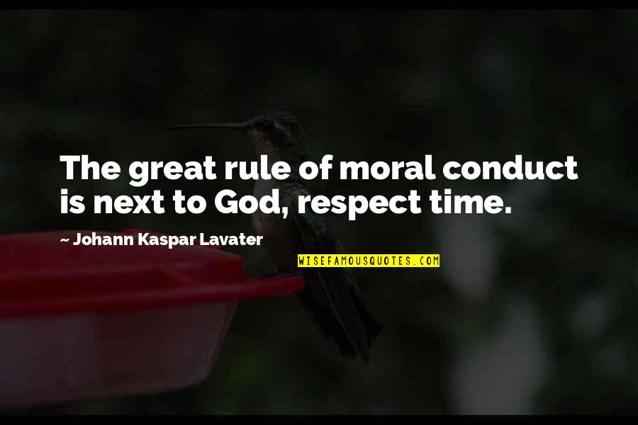 A Precious Woman Quotes By Johann Kaspar Lavater: The great rule of moral conduct is next