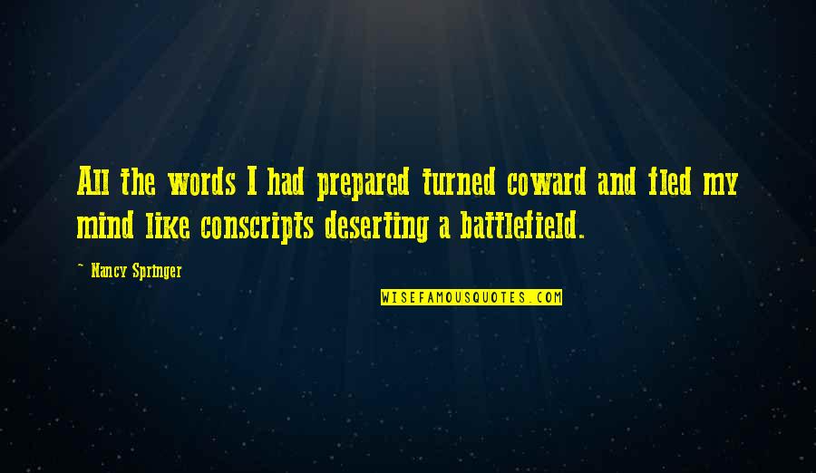 A Prepared Mind Quotes By Nancy Springer: All the words I had prepared turned coward