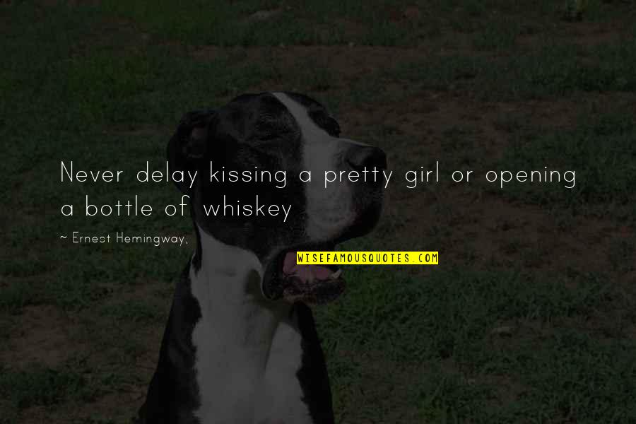 A Pretty Girl Quotes By Ernest Hemingway,: Never delay kissing a pretty girl or opening