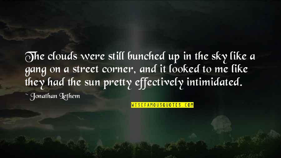 A Pretty Sky Quotes By Jonathan Lethem: The clouds were still bunched up in the