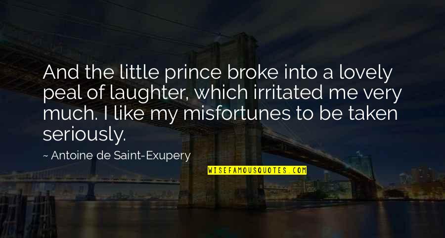 A Prince Quotes By Antoine De Saint-Exupery: And the little prince broke into a lovely