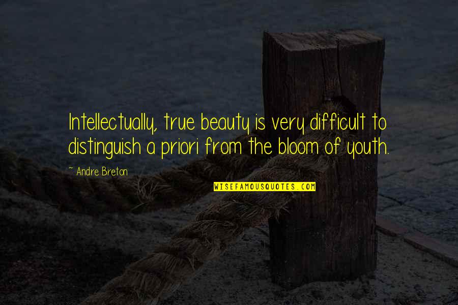 A Priori Quotes By Andre Breton: Intellectually, true beauty is very difficult to distinguish A Priori Quotes By Andre Breton: Intellectually, true beauty is very difficult to distinguish