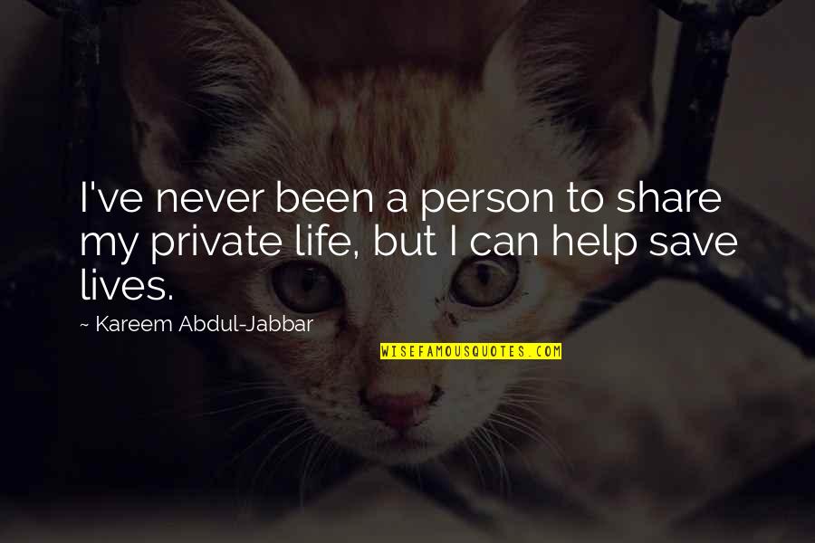 A Private Life Quotes By Kareem Abdul-Jabbar: I've never been a person to share my