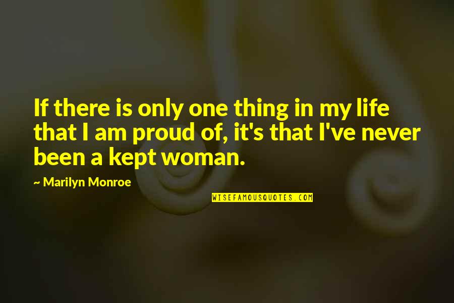 A Proud Woman Quotes By Marilyn Monroe: If there is only one thing in my