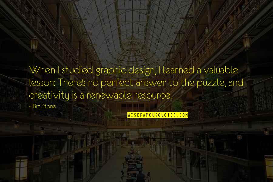 A Puzzle Quotes By Biz Stone: When I studied graphic design, I learned a