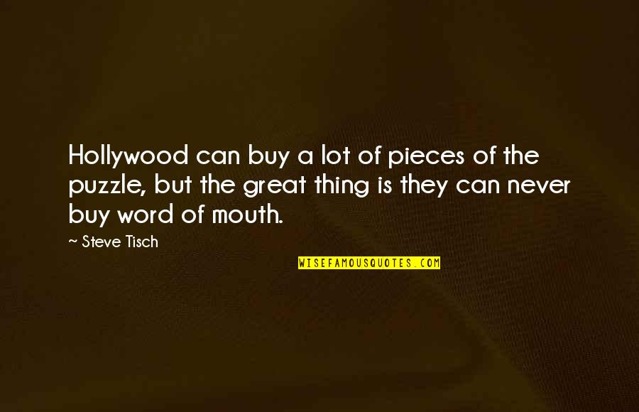 A Puzzle Quotes By Steve Tisch: Hollywood can buy a lot of pieces of