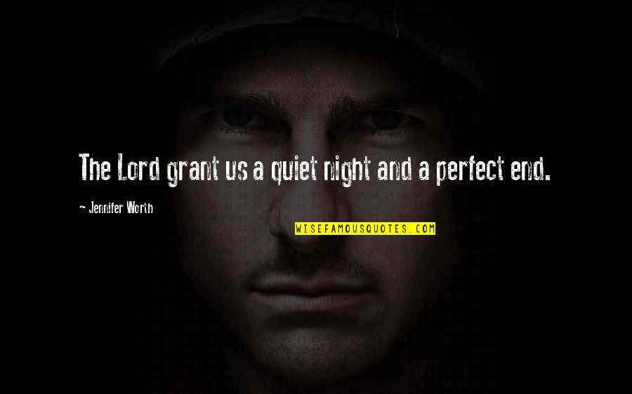 A Quiet Night Quotes By Jennifer Worth: The Lord grant us a quiet night and