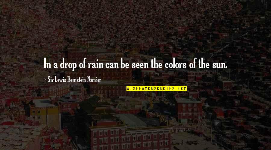 A Rain Quotes By Sir Lewis Bernstein Namier: In a drop of rain can be seen