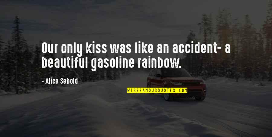 A Rainbow Quotes By Alice Sebold: Our only kiss was like an accident- a