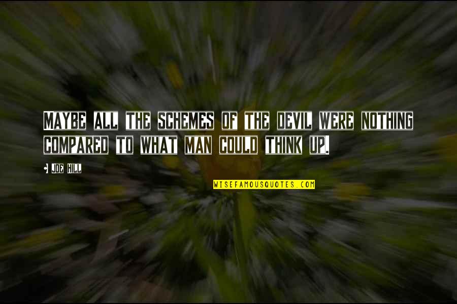 A Raisin In The Sun Abortion Quotes By Joe Hill: Maybe all the schemes of the devil were