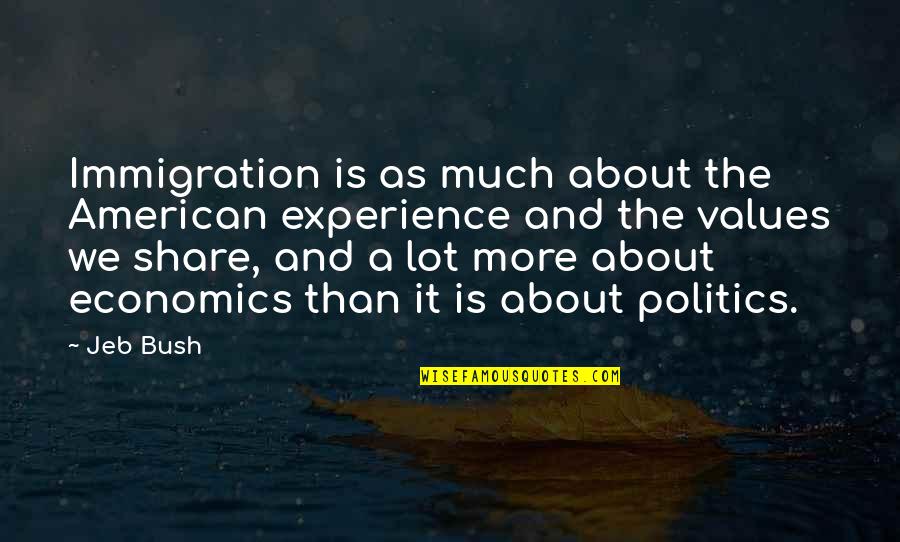 A Raisin In The Sun Ruth Quotes By Jeb Bush: Immigration is as much about the American experience