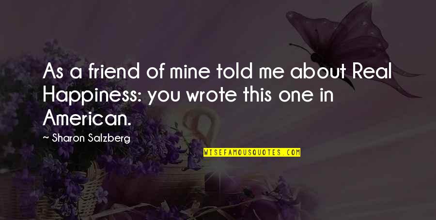 A Real Best Friend Quotes By Sharon Salzberg: As a friend of mine told me about