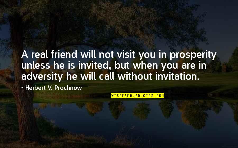 A Real Friend Quotes By Herbert V. Prochnow: A real friend will not visit you in