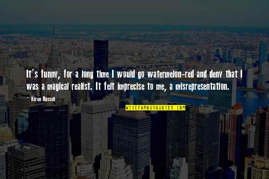 A Realist Quotes By Karen Russell: It's funny, for a long time I would A Realist Quotes By Karen Russell: It's funny, for a long time I would