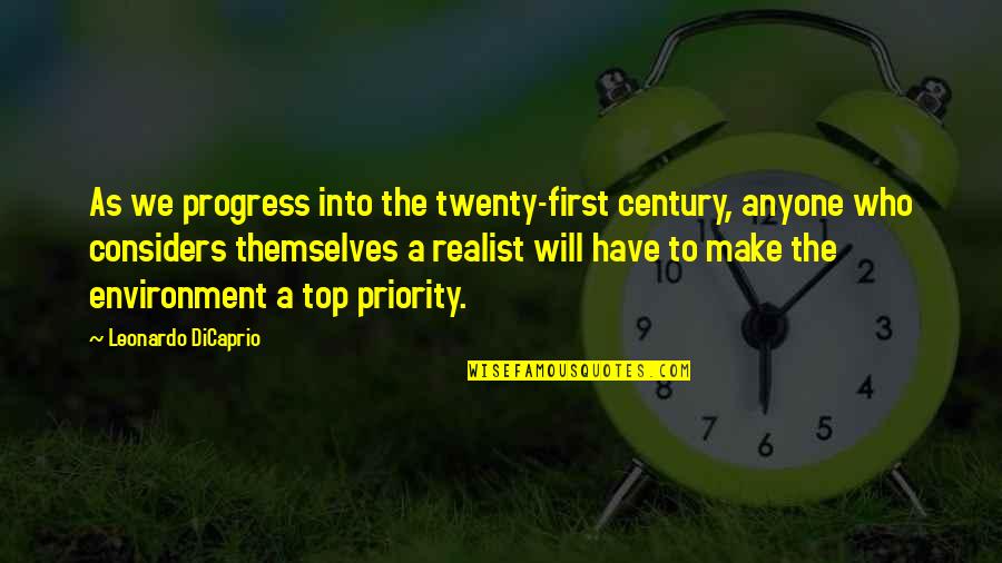 A Realist Quotes By Leonardo DiCaprio: As we progress into the twenty-first century, anyone A Realist Quotes By Leonardo DiCaprio: As we progress into the twenty-first century, anyone
