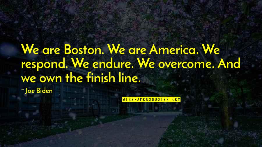 A Red Dress Quotes By Joe Biden: We are Boston. We are America. We respond.