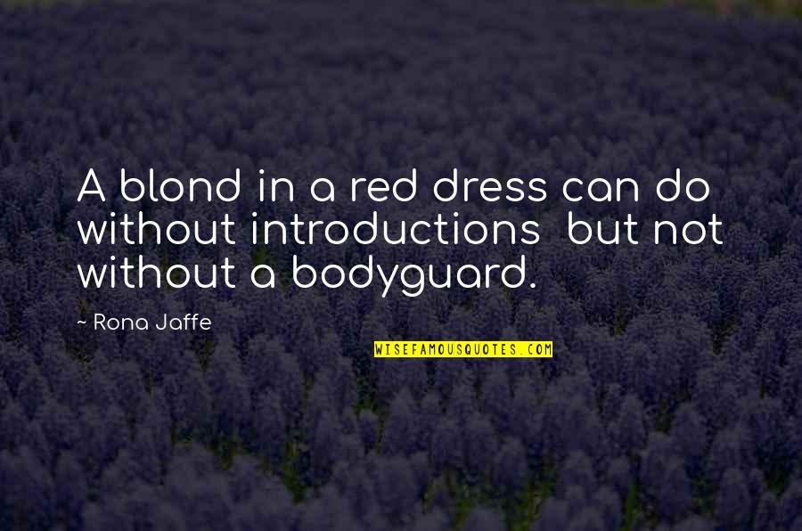 A Red Dress Quotes By Rona Jaffe: A blond in a red dress can do