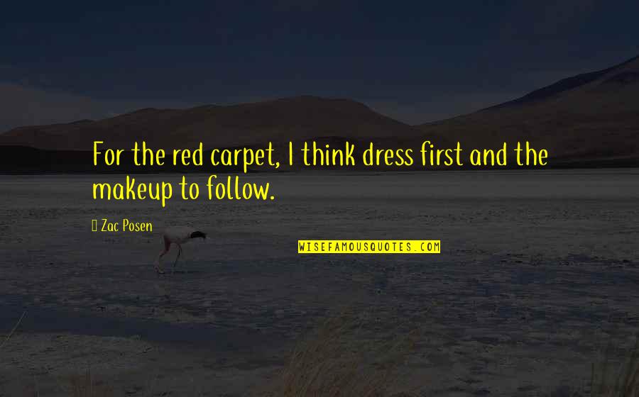 A Red Dress Quotes By Zac Posen: For the red carpet, I think dress first