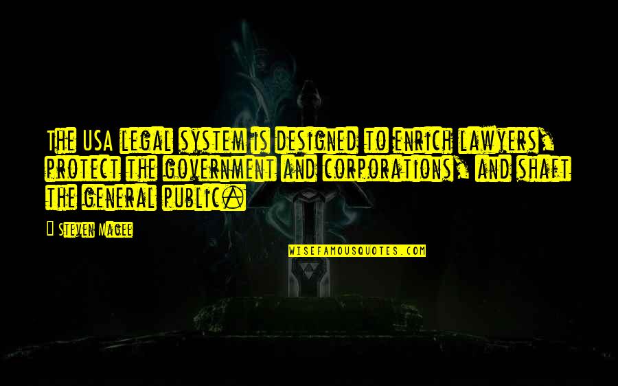 A Relationship Needs Trust Quotes By Steven Magee: The USA legal system is designed to enrich A Relationship Needs Trust Quotes By Steven Magee: The USA legal system is designed to enrich
