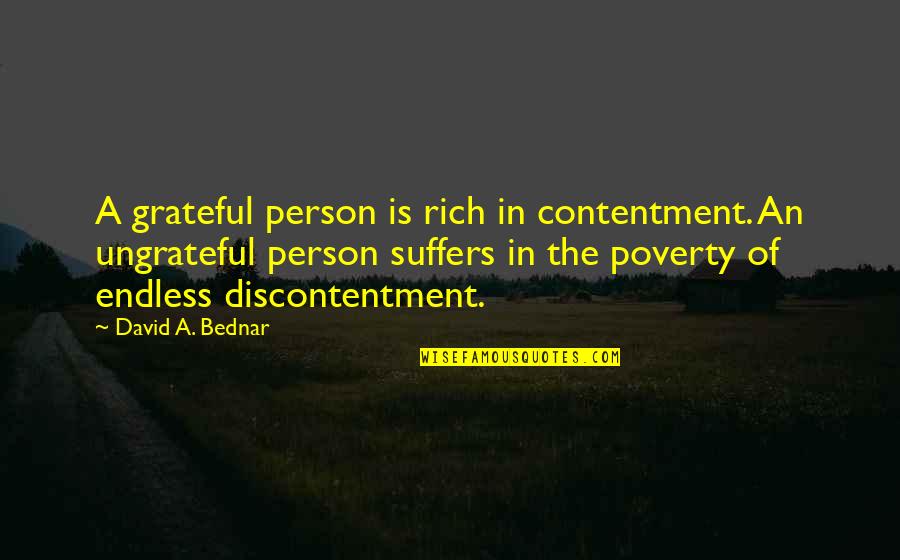 A Rich Person Quotes By David A. Bednar: A grateful person is rich in contentment. An