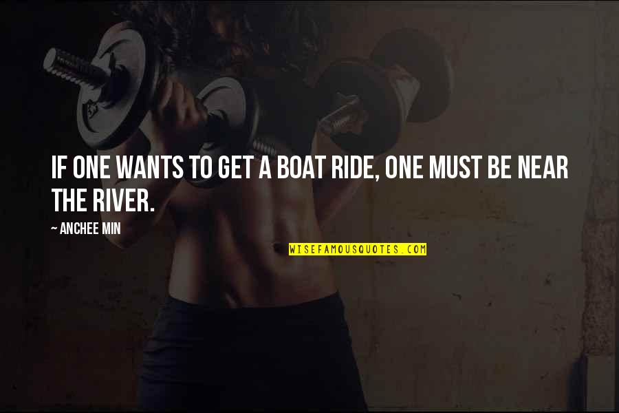 A Ride Quotes By Anchee Min: If one wants to get a boat ride,