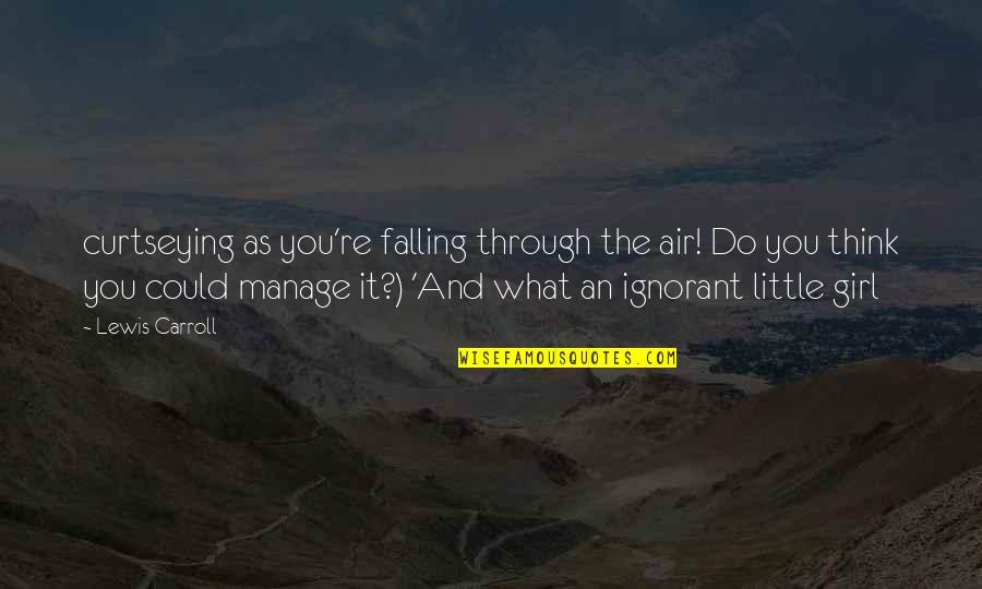A Rising Star Quotes By Lewis Carroll: curtseying as you're falling through the air! Do
