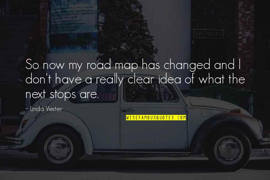 A Road Quotes By Linda Vester: So now my road map has changed and