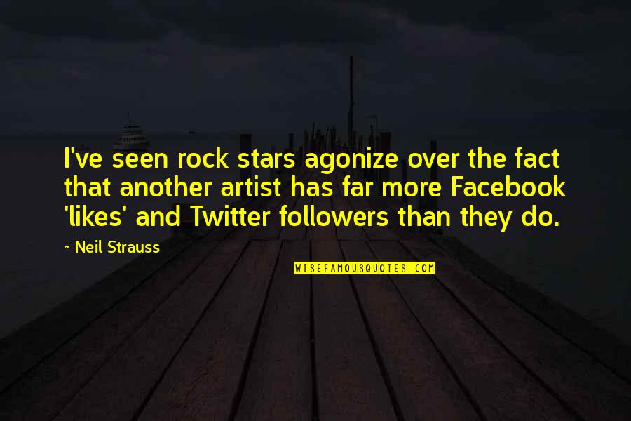 A Rock Of All Stars Quotes By Neil Strauss: I've seen rock stars agonize over the fact