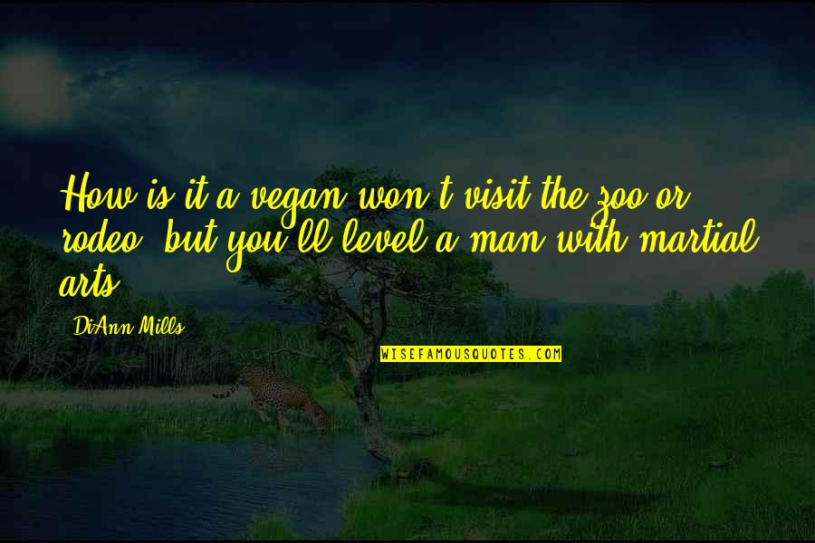 A Rodeo Quotes By DiAnn Mills: How is it a vegan won't visit the