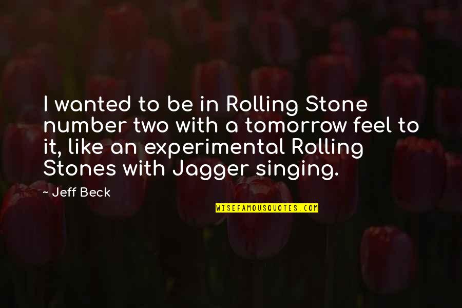 A Rolling Stone Quotes By Jeff Beck: I wanted to be in Rolling Stone number