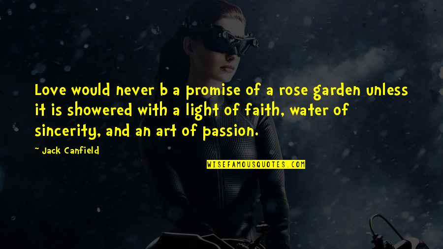 A Rose Quotes By Jack Canfield: Love would never b a promise of a