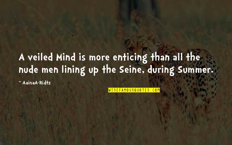 A Rough Past Quotes By AainaA-Ridtz: A veiled Mind is more enticing than all A Rough Past Quotes By AainaA-Ridtz: A veiled Mind is more enticing than all