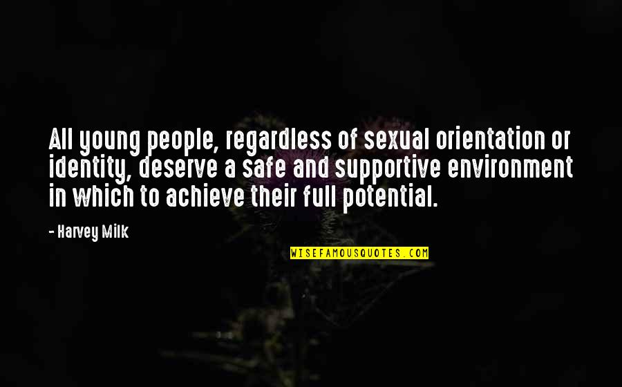 A Safe Environment Quotes By Harvey Milk: All young people, regardless of sexual orientation or